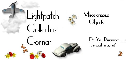 Lightpatch Collector Corner - Miscellaneous Objects
