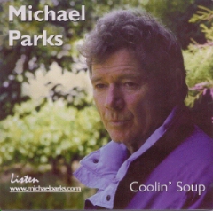 Michael Parks - Coolin Soup' - Listen Recordings